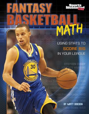 Fantasy basketball math : using stats to score big in your league