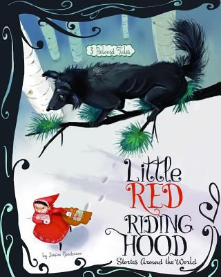 Little Red Riding Hood stories around the world : 3 beloved tales