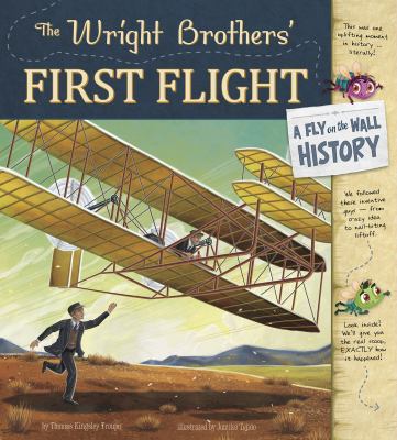 The Wright Brothers' first flight : a Fly on the wall history