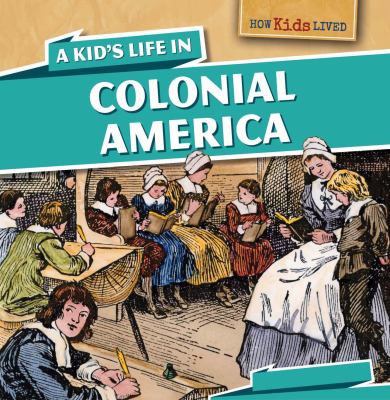 A kid's life in colonial America