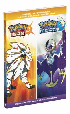 Pokemon sun & Pokemon moon : the official Alola region strategy guide