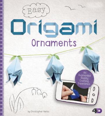 Easy origami ornaments : an augmented reality crafting experience