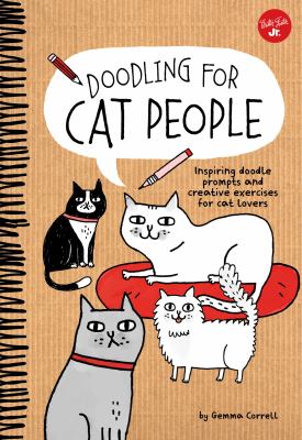 Doodling for cat people : [50 inspiring doodle prompts and creative exercises for cat lovers]