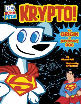 Krypto! : the origin of Superman's dog