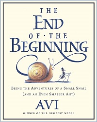 The end of the beginning : Being the adventures of a small snail (and an even smaller ant)