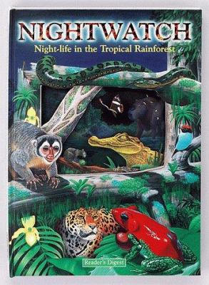 Nightwatch : nightlife in the tropical rain forest
