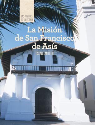 La Mision de San Francisco de Asis