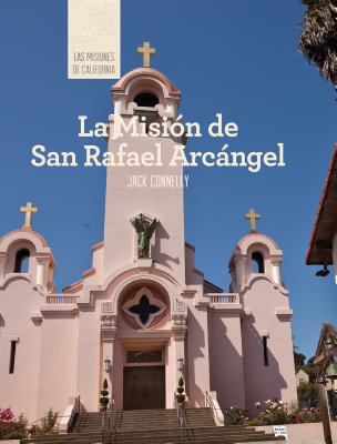 La Mision de San Rafael Arcangel