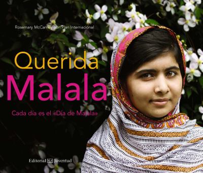Querida Malala : cada día es el Día de Malala
