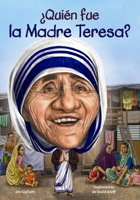 Quien fue la madre Teresa?