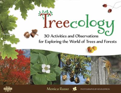 Treecology : 30 activities and observations for exploring the world of trees and forests