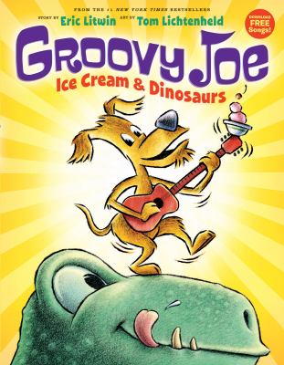 Groovy Joe : ice cream and dinosaurs