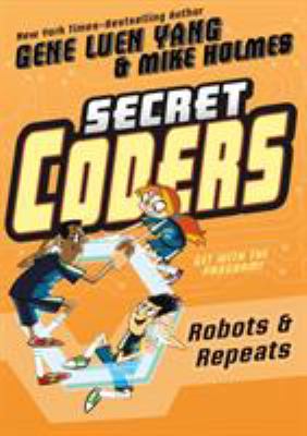 Secret coders. Robots & repeats /