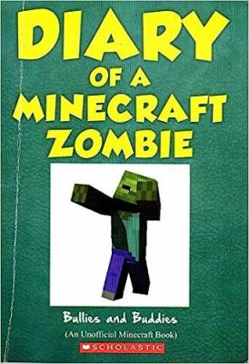 Diary of a Minecraft zombie : Bullies and buddies. book 2, [Bullies and buddies] /