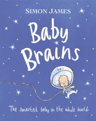 Baby brains : The smartest baby in the whole world