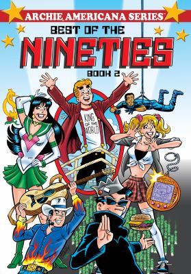 Archie Americana series. : Best of the Nineties book 2. Book 2 / Best of the nineties.,