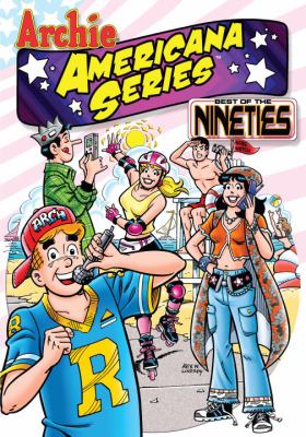 Archie Americana series. : Best of the Nineties. [Volume 9], Best of the nineties /