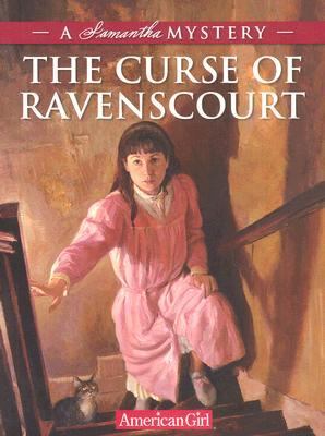 The curse of Ravenscourt : a Samantha mystery