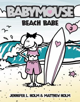 Babymouse. [3], Beach babe! /