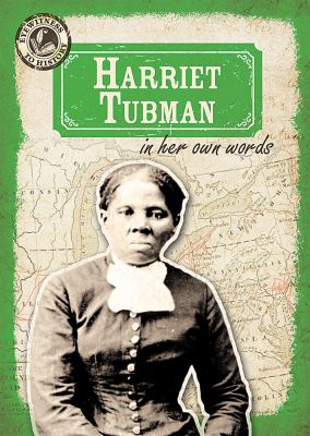 Harriet Tubman  : in her own words