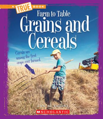 Farm to table : grains and cereals