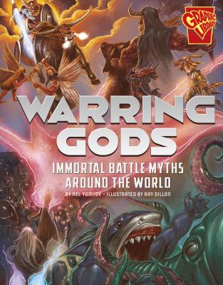 Warring gods : immortal battle myths around the world