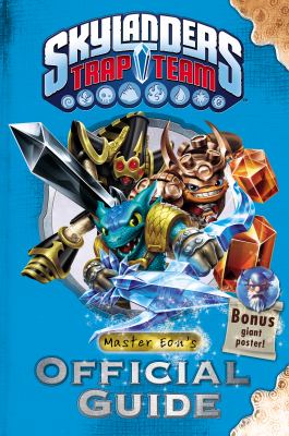 Skylanders Trap Team : Master Eon's official guide