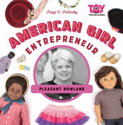 American Girl entrepreneur  : Pleasant Rowland