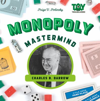 Monopoly mastermind  : Charles B. Darrow