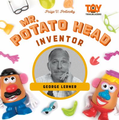 Mr. Potato Head inventor  : George Lerner