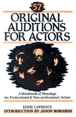 57 original auditions for actors : a workbook of monologs for professional & non-professional actors