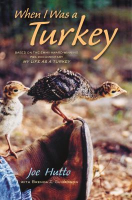 When I was a turkey : based on the Emmy Award-Winning PBS documentary My life as a turkey