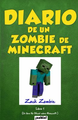 Diario de un zombie de Minecraft. Libro 1 /