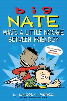 Big Nate. What's a little noogie between friends? /