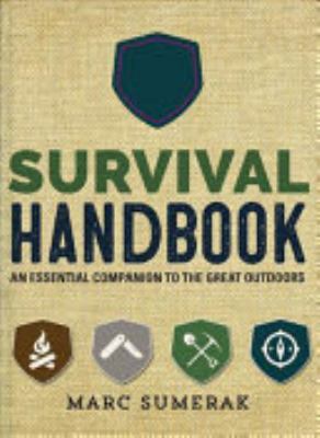 Survival handbook : an essential companion to the great outdoors