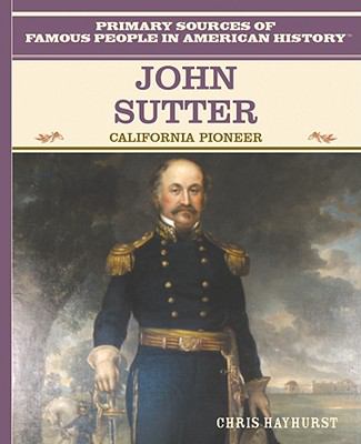 John Sutter : California pioneer