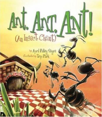 Ant, ant, ant! : (an insect chant)