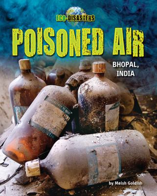 Poisoned air : Bhopal, India