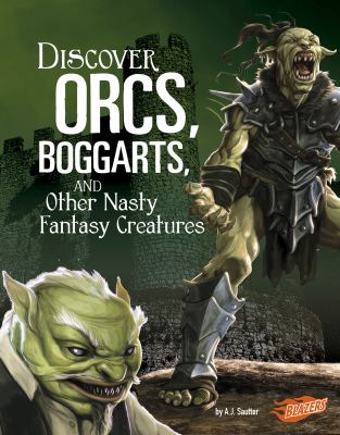 Discover orcs, boggarts, and other nasty fantasy creatures