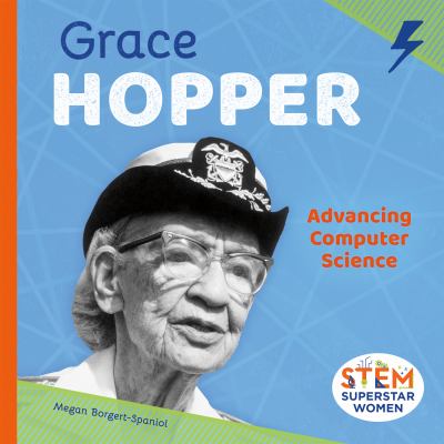 Grace Hopper : advancing computer science