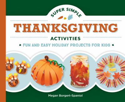 Super simple Thanksgiving activities : fun and easy holiday projects for kids