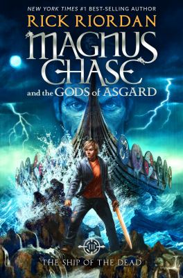 Magnus Chase and the gods of Asgard : The ship of the dead, book three