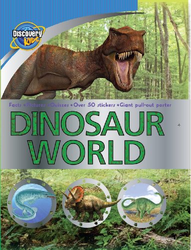 Dinosaur world : travel back in time to when dinosaurs ruled our earth