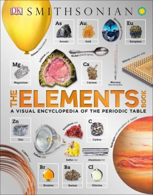 The elements book : a visual encyclopedia of the periodic table