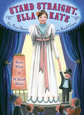 Stand straight, Ella Kate : the true story of a real giant