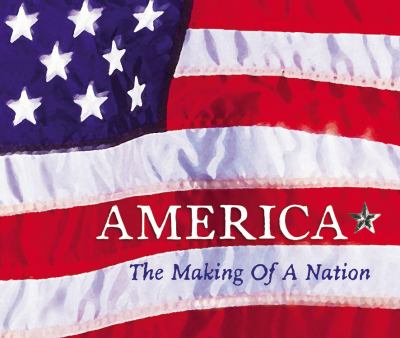 America : the making of a nation