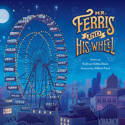 Mr. Ferris and his wheel