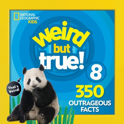 Weird but true! 8  : 350 outrageous facts