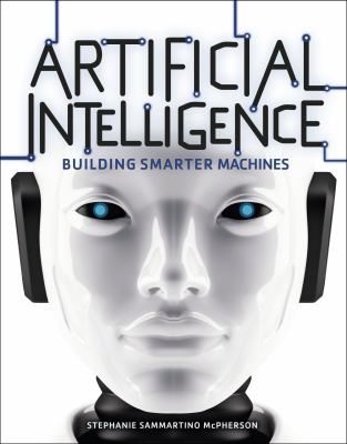 Artificial intelligence : building smarter machines