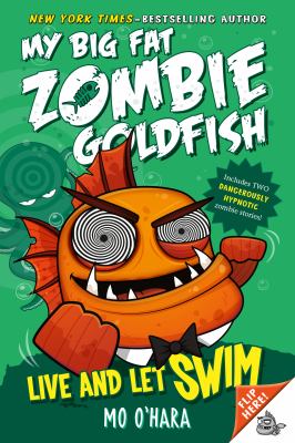 My big fat zombie goldfish live and let swim